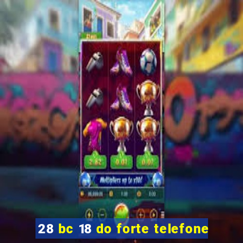 28 bc 18 do forte telefone